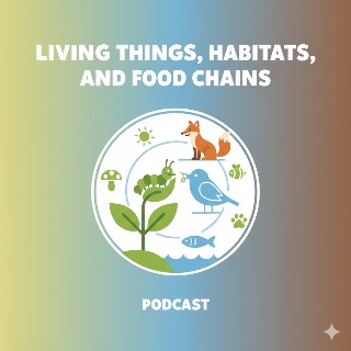 Living Things, Habitats, and Food Chains